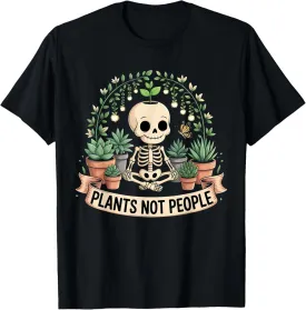 Plants Not People Skeleton Design for Plant Lover T-Shirt
